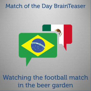 Brainteaser: Brazil vs Mexico