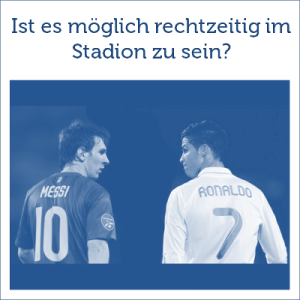 Brainteaser: Ist es möglich rechtzeitig im Stadion zu sein?