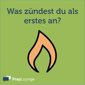 Brainteaser: Was zündest du als erstes an?