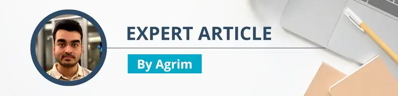 Expert Article by Agrim