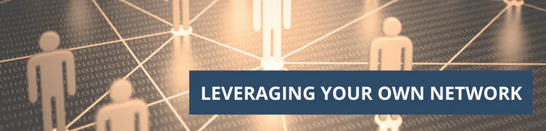 Leveraging Your Own Network
