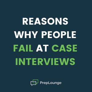 Reasons Why People Fail at Case Interviews