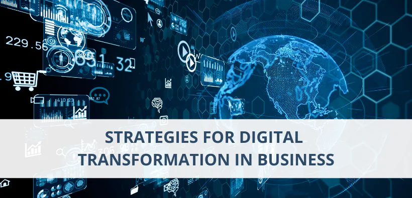 Strategies for Digital Transformation in Business
