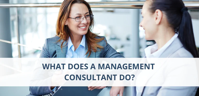 What Does a Management Consultant Do?