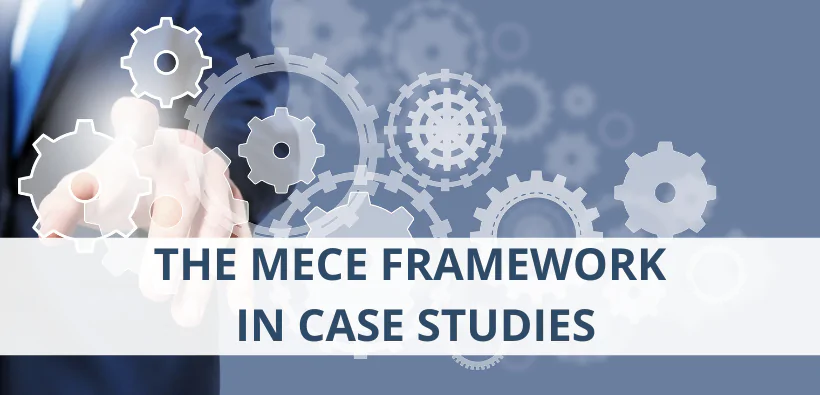 The MECE Framework in Case Studies