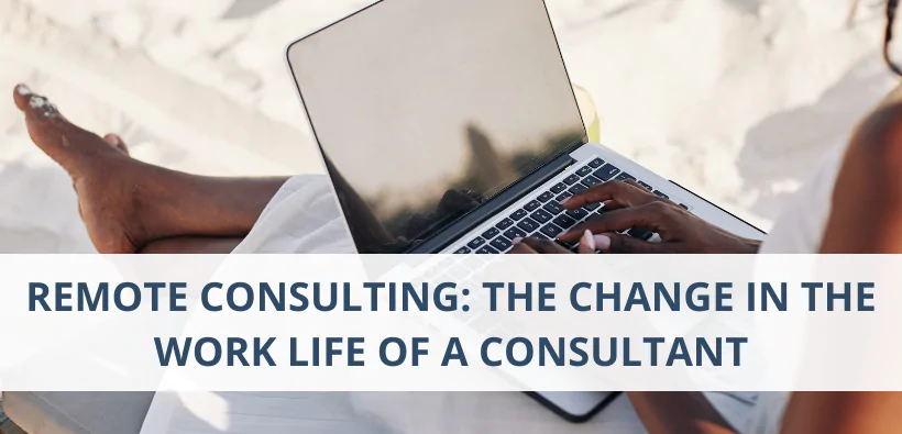 remote consulting: the change in the work life of a consultant