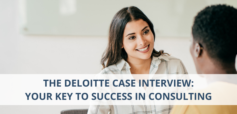 The Deloitte Case Interview: Your Key to Success in Consulting