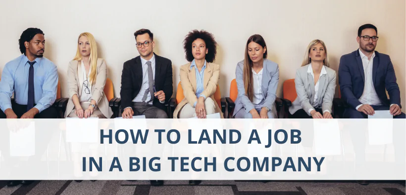 how-to-land-a-job-in-a-big-tech-company