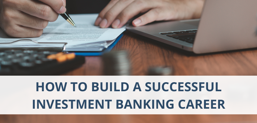 How to Build a Successful Investment Banking Career