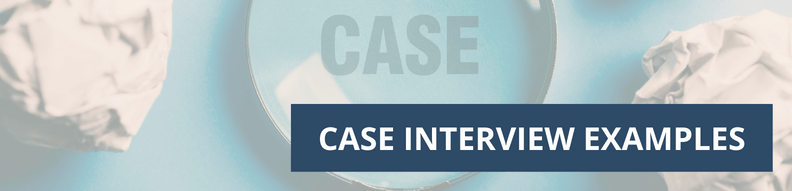 management consulting case study prep Case Interview Examples