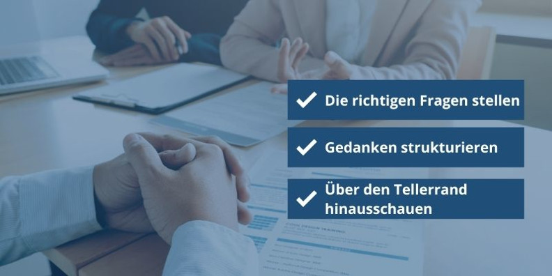 Case-Interview-Kompetenzen: Fragen stellen, Struktur, über den Tellerrand hinausschauen