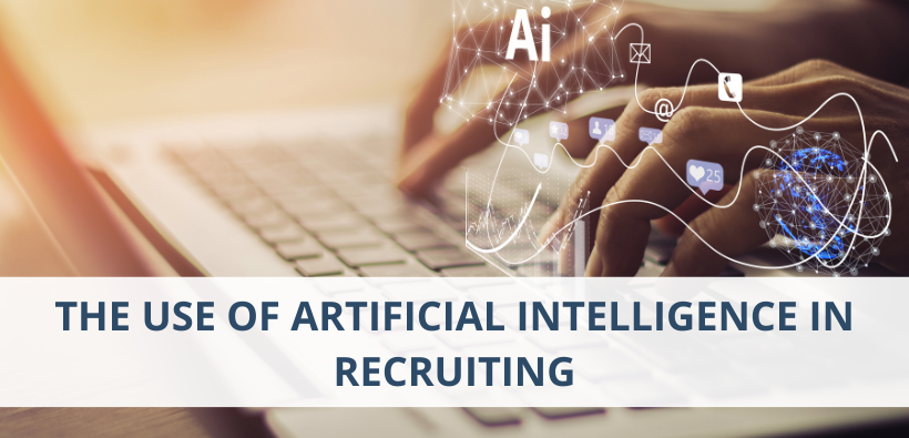 The Use of Artificial Intelligence in Recruiting 