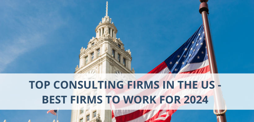 Top Consulting Firms in the US - Best Firms to Work for 2024
