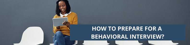 How to Prepare for a Behavioral Interview?
