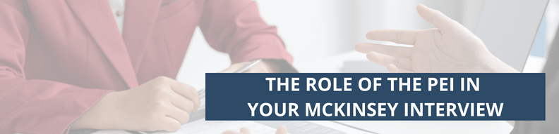 The role of the PEI in your McKinsey interview