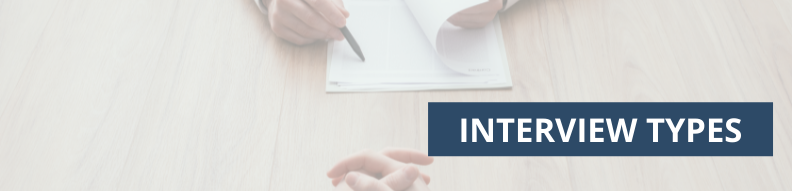 Types of Interviews
