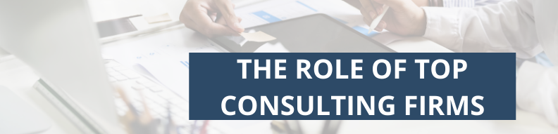 The Role of top consulting firms