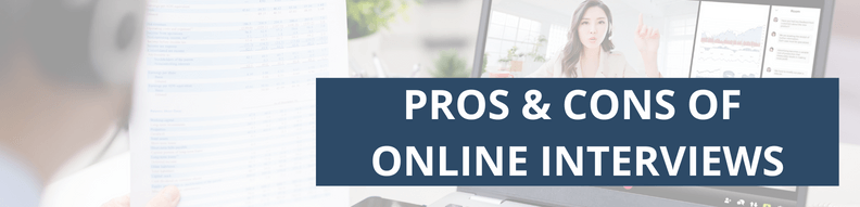 Pros and Cons of Online Interviews