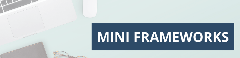 Mini frameworks