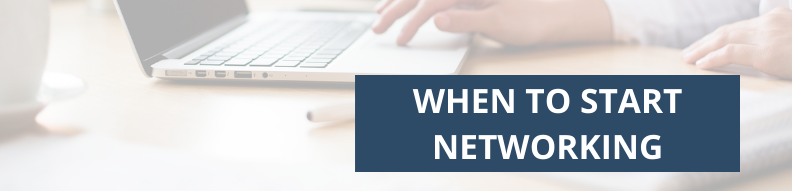 When To Start Networking
