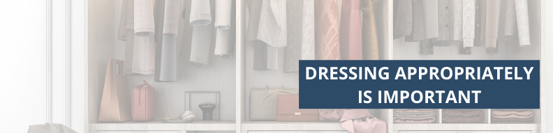 Why Dressing Appropriately is Important