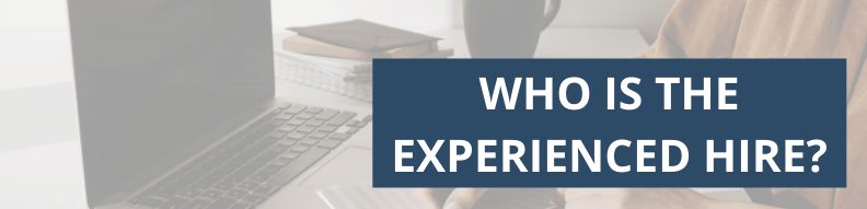 Who is the experienced hire