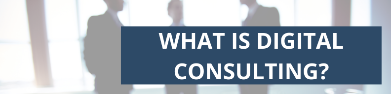 What Is Digital Consulting?