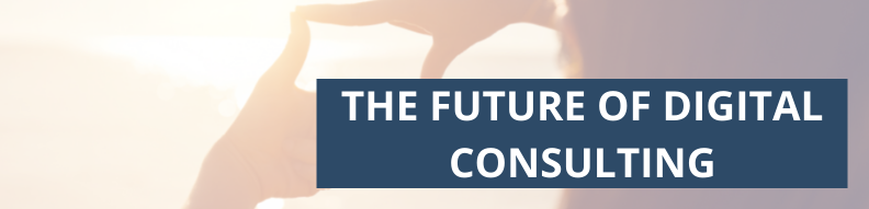 The Futute of Digital Consulting