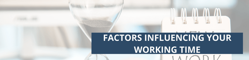 Factors influencing your working time