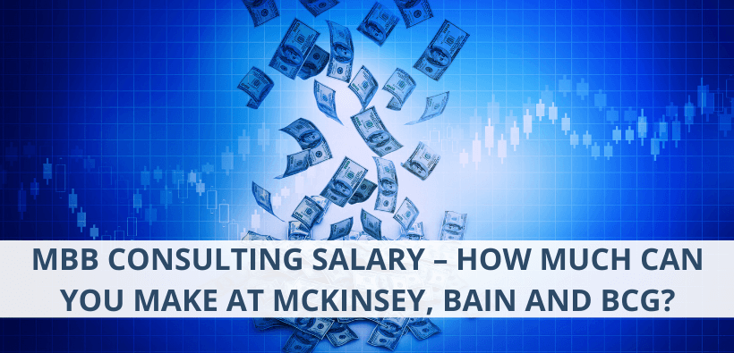 MBB Consulting Salary - How much can you make at McKinsey, Bain and BCG?