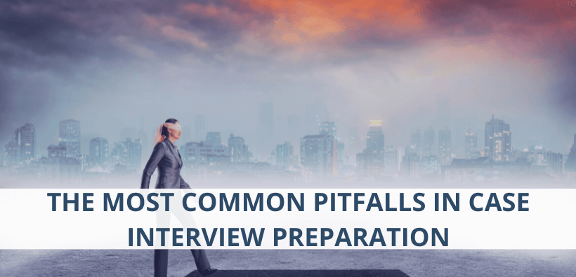 The Most Common Pitfalls in Case Interview Preparation