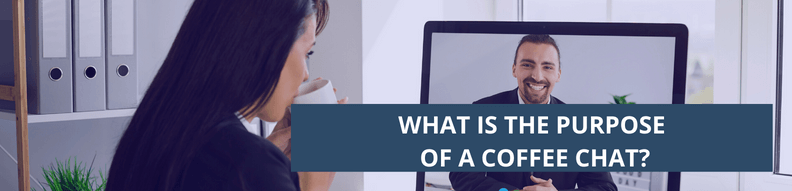 What is the purpose of a coffee chat?