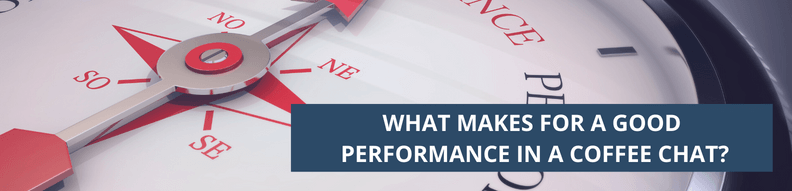 What makes for a good performance in a coffee chat?