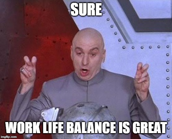 Work Life Balance Meme